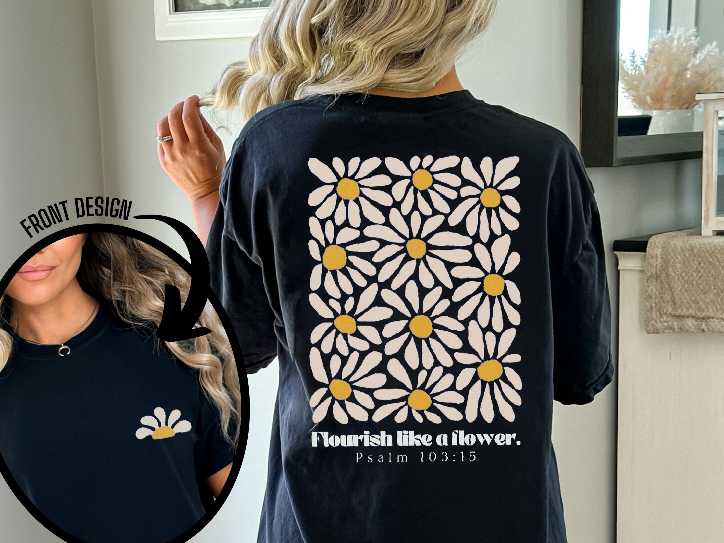Flower Christian Comfort Colors® Shirt Boho Christian Bible Verse Shirt Psalms Flourish like a Flower Trendy Christian Faith Based Apparel Psalm 103:15 Tee